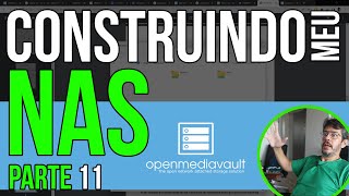 Fazendo meu servidor NAS - Parte 11: Configurando o Openmediavault6 (Finalmente!)