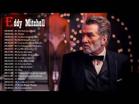 Eddy Mitchell Greatest Hits Playlist 2019 - Eddy Mitchell les plus belles chansons