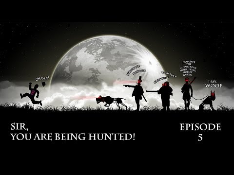 Sir, You Are Being Hunted - Episode 5