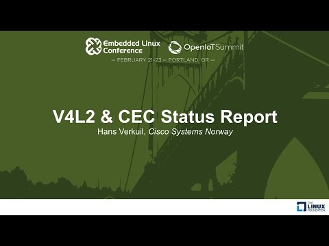 V4L2 & CEC Status Report - Hans Verkuil, Cisco Systems Norway