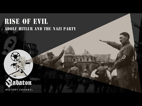 Rise of Evil – Adolf Hitler and the Nazi Party – Sabaton History 020 [Official]