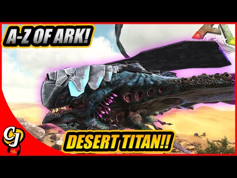 A-Z Of Ark! The DESERT TITAN IS The Best Titan Out Of The 3!! || Ark Survival Evolved!