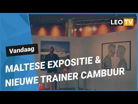 Leo Vandaag 9 mei 2017: Maltese Expositie & Nieuwe Trainer Cambuur