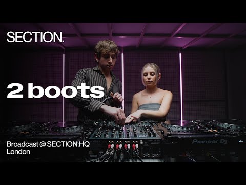 2 boots | House DJ Set | SECTION. Week 7 | London | June 2025