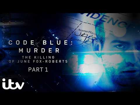 The Killing of June Fox-Roberts | Code Blue Murder | P1