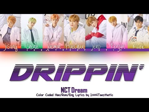 NCT DREAM (엔씨티 드림) - Drippin’ (드리핑) Color Coded Han/Rom/Eng Lyrics