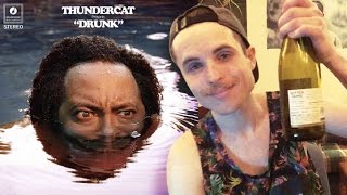 Thundercat - Drunk (DRUNK REACTION)
