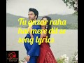 Tu Guzar Raha Hai Mere Dil Se Meri Rooh Tak Lyrical Song Ek Deewana Tha