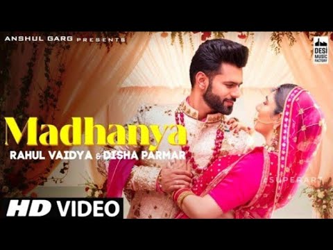 Madhanya rahul vaidya, Asees kaur, madhanya disha parmar, madhanya full video song