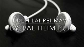 I Duh Lai Pei Maw? with Lyrics Fred Lal Hlim Puia | 2018 Chin Hla Thar |