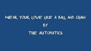 Music video thumbnail preview for The Automatics - Wear Your Love Like a Ball and Chain by Automatics