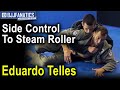 Side Control To Steam Roller by Edurado Telles