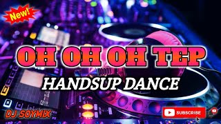 Download lagu OH OH OH TEP ( CHINA DOLLS ) - HANDSUP REMIX [ TIKTOK DANCE ] DJ SOYMIX mp3