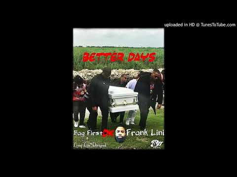 BagFirst Dk - Better Days Ft. Frank Lini