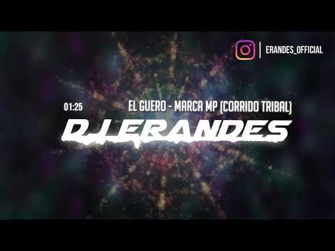 El Guero - Marca MP (Corrido Tribal Remix)