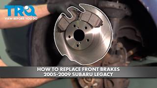How to Replace Front Brakes 2005-2009 Subaru Legacy