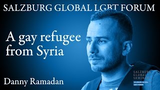 Danny Ramadan on being a gay refugee from Syria | Salzburg Global LGBT Forum