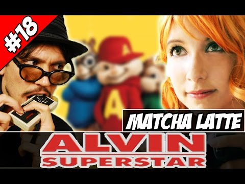 #18 Alvin Superstar ROCK [con Matcha Latte]