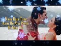 Main Raja Tum Rani Ho Aisi Prem Kahani Ho O Mere Dholna