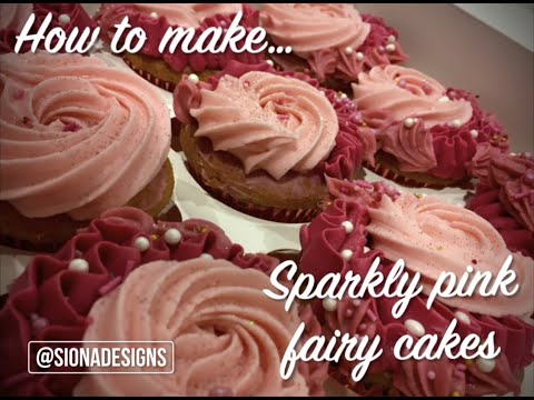 How to make sparkly pink fairy cakes 💗