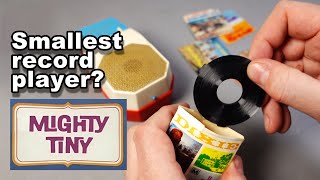 Mighty Tiny - Smallest record player in the world?