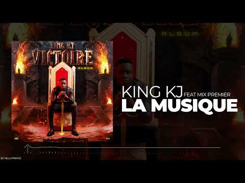 11. King KJ Feat. Mix Premier - La Musique (Audio Album Victoire) 2022