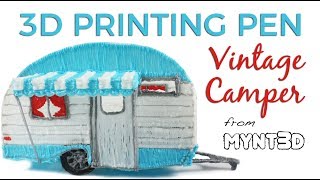 Vintage Camper MYNT3D Project tutorial 3D pen