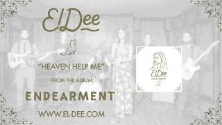 El Dee - "Heaven Help Me"