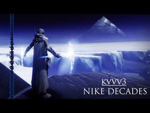kvvv3 - Nike Decades (Destiny Mix)