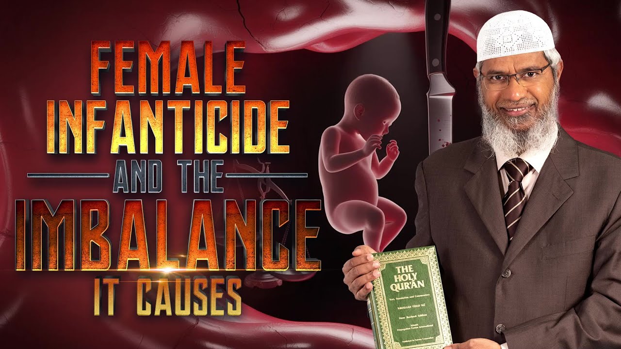 Female Infanticide and the Imbalance it causes - Dr Zakir Naik