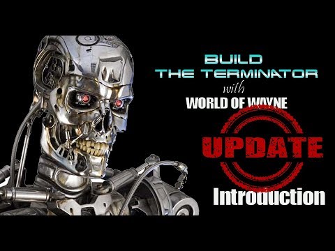Build the Terminator - Introduction Update