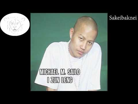 Michael M Sailo - I Zun Leng [Audio]