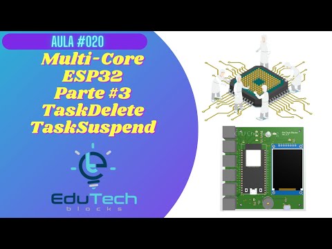 Curso de ESP32 iniciantes  - Multi-Core ESP32 Parte 3 - Plataforma IoT Edutech Blocks