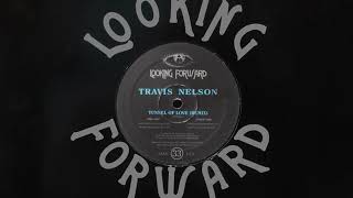 Travis Nelson - Tunnel Of Love (Looking Forward Remix) [HQ] (1/4)