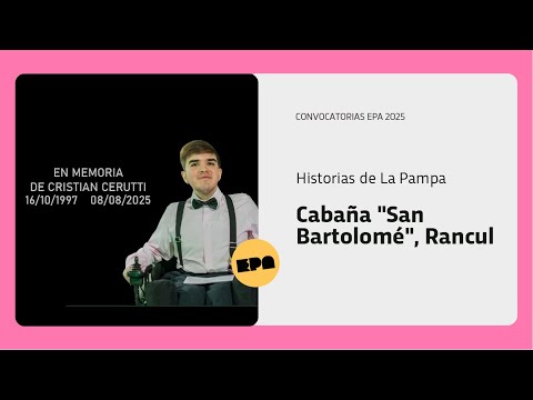 HISTORIAS DE LA PAMPA | Programa 16 | Cabaña "San Bartolomé", Rancul