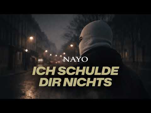 NAYO - Ich schulde dir nichts (Official Audio)
