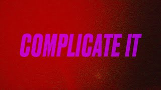 complicate it Music Video