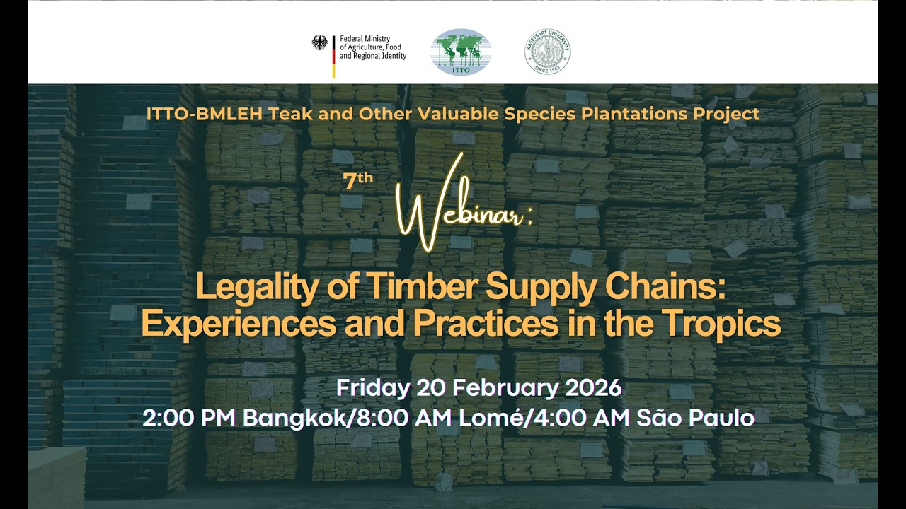 Legality of Timber Supply Chains: Experiences and Practices in the Tropics - ITTO/BMLEH Webinar 07