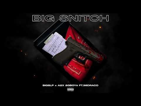 BIGSLP x A2X 2GBOY$ - BIG SNITCH FT.38DRACO ( OFFICIAL AUDIO ) PROD.A2X 2GBOY$ & 38DRACO
