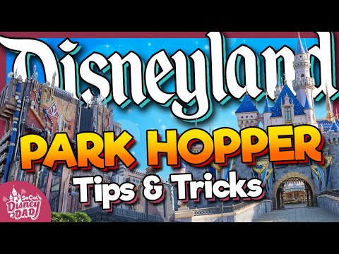 Park Hopping at Disneyland Ultimate Guide | Tips & Strategy