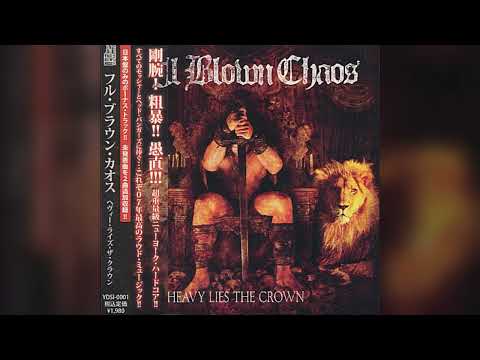 Full Blown Chaos - Heavy Lies The Crown (2007) (Full Album)