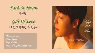 [Han|Rom|Eng Lyrics ] 박시환 (Park Si Hwan) - 너 없이 행복할 수 있을까 (Gift Of Love)