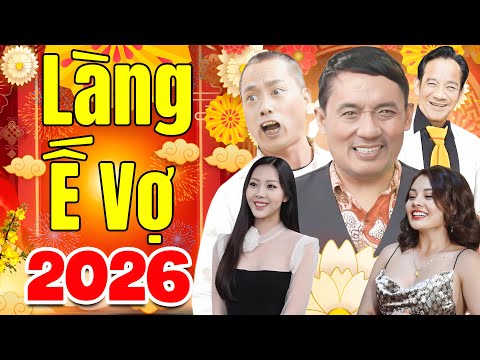 Hài Tết 2026 Mới Nhất | LÀNG Ế VỢ 2026 - Phim Hài Tết Chiến Thắng, Quang Tèo Bình Trọng Mới Hay Nhất