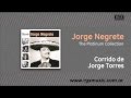 Jorge Negrete - Corrido de Jorge Torres