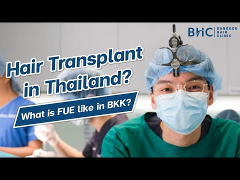 HAIR TRANSPLANT IN THAILAND - WHAT IS FUE LIKE IN...