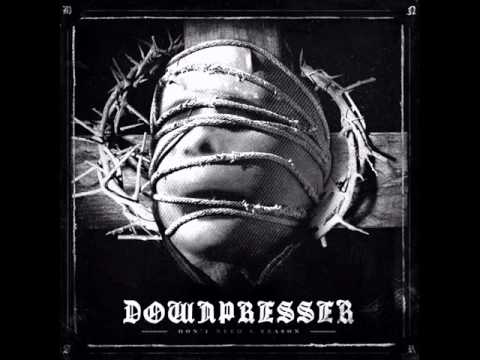 Downpresser - 02 Don't Need A Reason