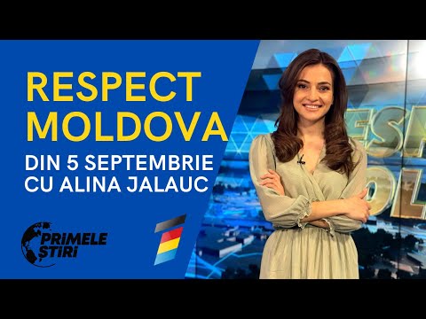 PRIMELE ŞTIRI - RESPECT MOLDOVA DIN 5 SEPTEMBRIE CU ALINA JALAUC