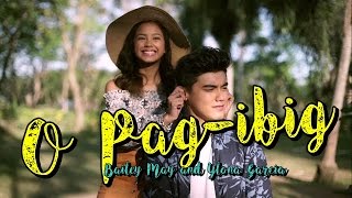 O Pag-Ibig – Bailey May and Ylona Garcia (Instrumetal) OPM
