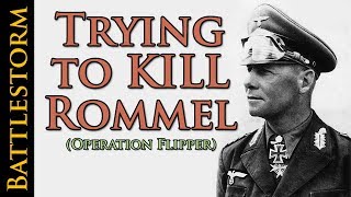 Trying to KILL Rommel - Operation Flipper 1941 (Plus Squatter, and Sommernachtstraum) Crusader 5