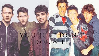 Jonas Brothers | You just don't know it (Updated version)